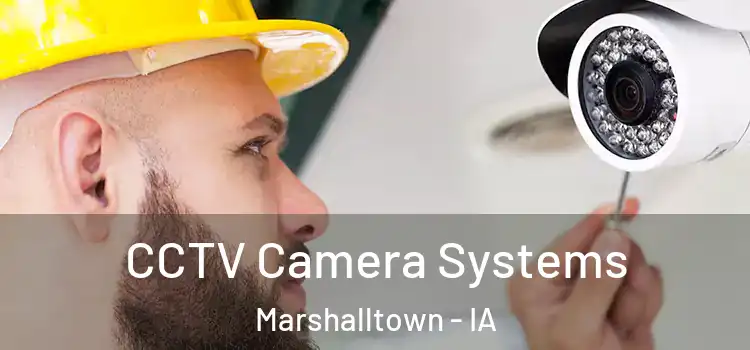 CCTV Camera Systems Marshalltown - IA