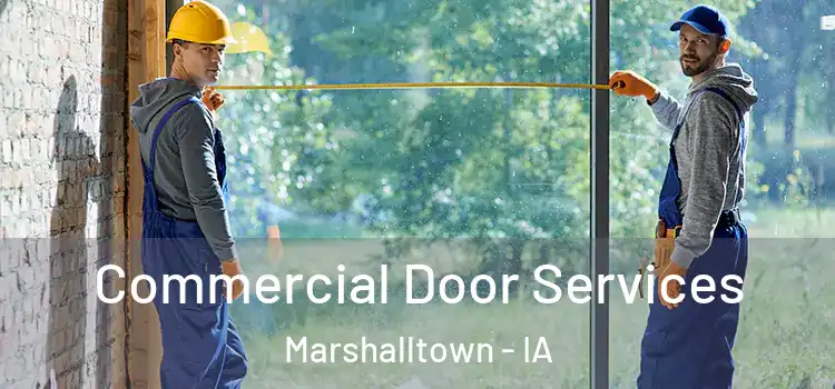 Commercial Door Services Marshalltown - IA
