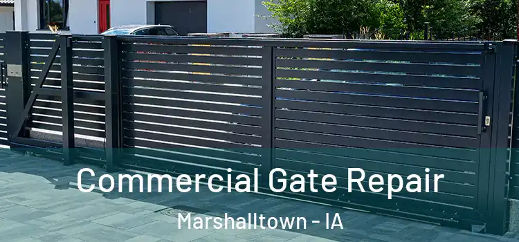 Commercial Gate Repair Marshalltown - IA