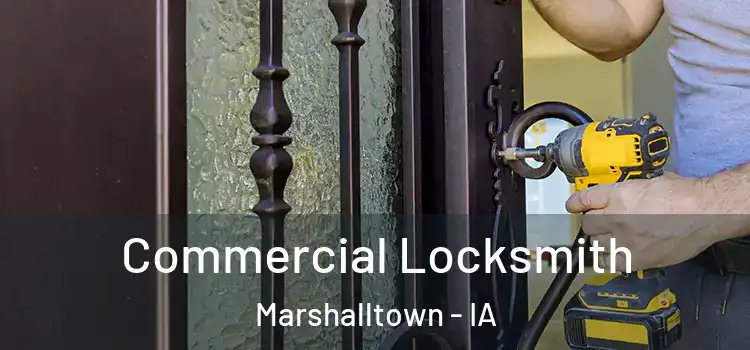 Commercial Locksmith Marshalltown - IA