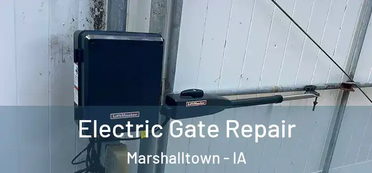 Electric Gate Repair Marshalltown - IA