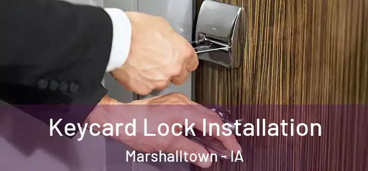 Keycard Lock Installation Marshalltown - IA