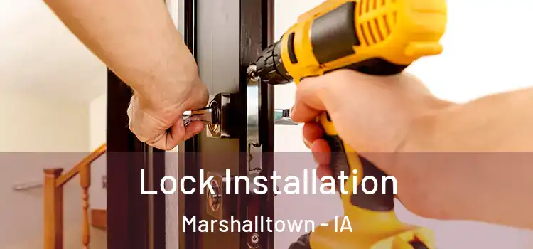 Lock Installation Marshalltown - IA