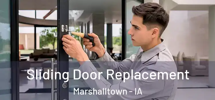 Sliding Door Replacement Marshalltown - IA